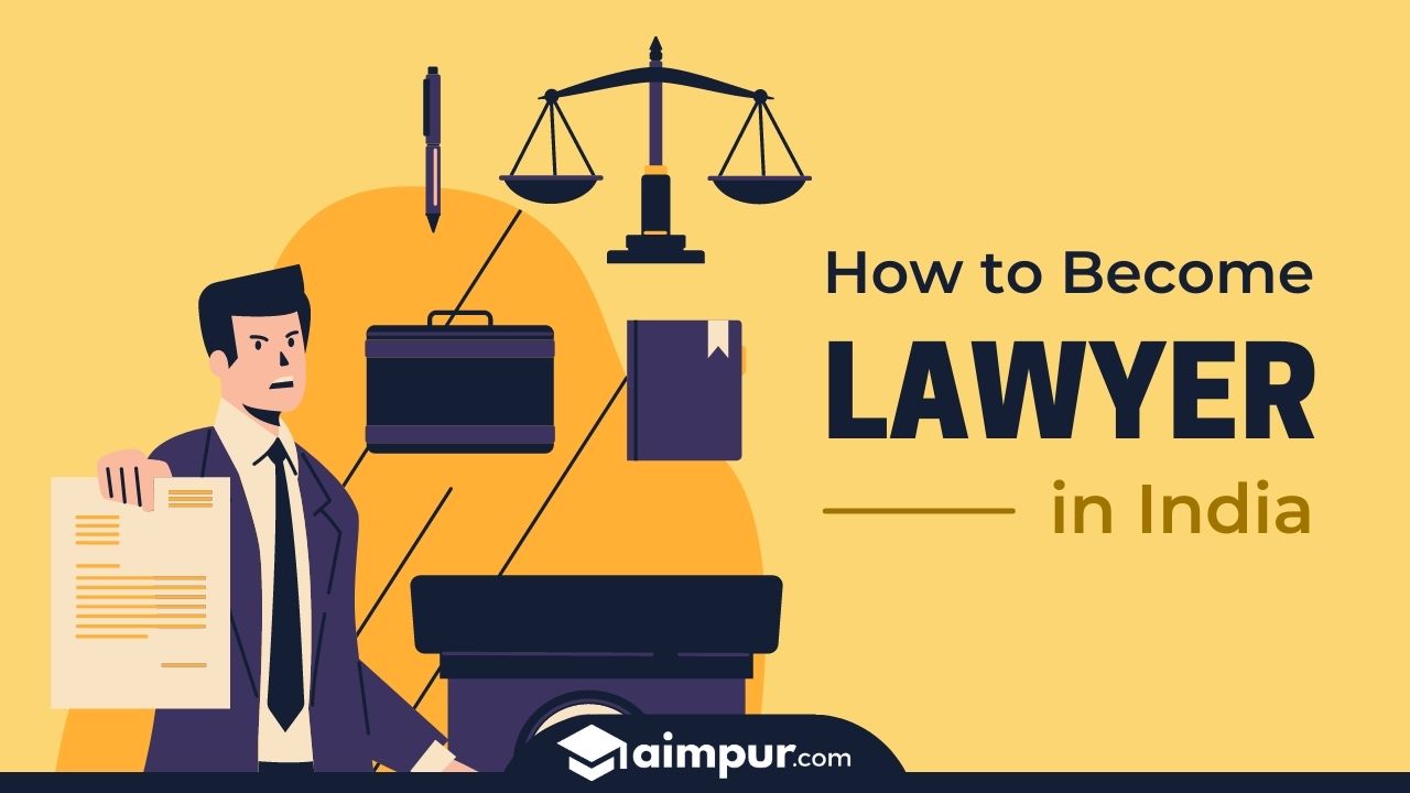 How to become a lawyer in india - Pursue Law as a Career - Aimpur.com
