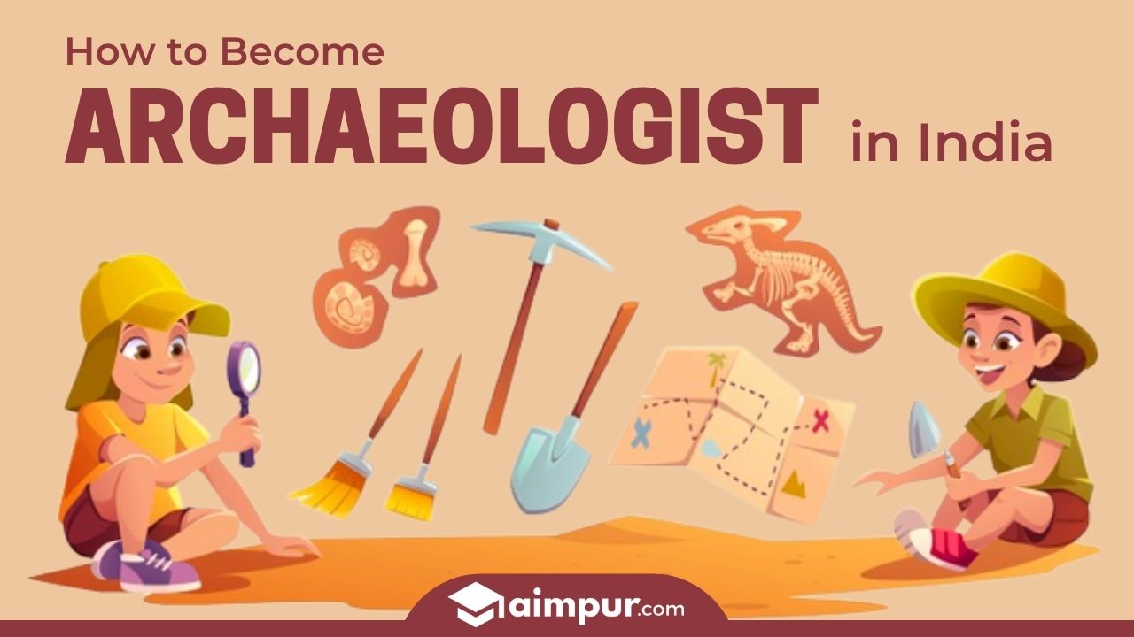 A graphic explaining the archaeology - How to Become an Archaeologist in India