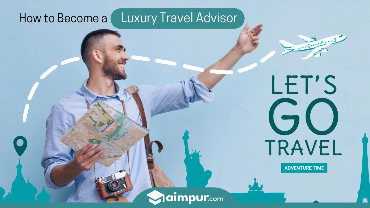 A luxury travel advisor or travel agent suggest you for Let's Go Travel. how to become a luxury travel advisor.